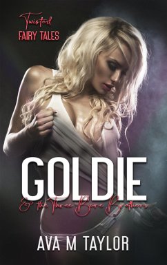 Goldie and the Three Bare Brothers (Twisted Fairy Tales, #2) (eBook, ePUB) - Taylor, Ava M