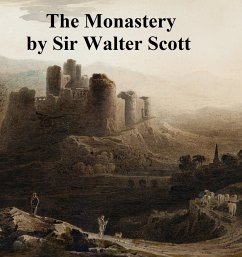 The Monastery (eBook, ePUB) - Scott, Sir Walter