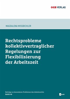 Rechtsprobleme kollektivvertraglicher Regelungen zur Flexibilisierung der Arbeitszeit - Mißbichler, Magdalena