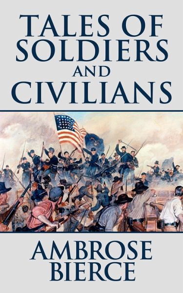Tales of Soldiers and Civilians (eBook, ePUB) Tales of Soldiers and Civilians (eBook, ePUB)