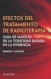 Efectos del tratamiento de radioterapia : guía de manejo de la toxicidad basada en la evidencia