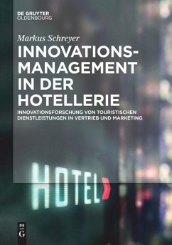 Innovationsmanagement in der Hotellerie - Schreyer, Markus