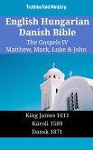 English Hungarian Danish Bible - The Gospels IV - Matthew, Mark, Luke & John (eBook, ePUB)