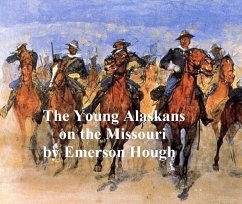 The Young Alaskans on the Missouri (eBook, ePUB) - Hough, Emerson