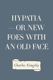 Hypatia - or New Foes with an Old Face (eBook, ePUB)