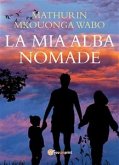 La mia alba nomade (eBook, PDF)
