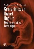 Genlerimizden Ibaret Degiliz - J. Kamin, Leon; C. Lewontin, Richard