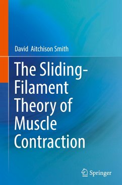 The Sliding-Filament Theory of Muscle Contraction - Aitchison Smith, David