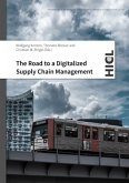 Proceedings of the Hamburg International Conference of Logistics (HICL) / The Road to a Digitalized Supply Chain Managem