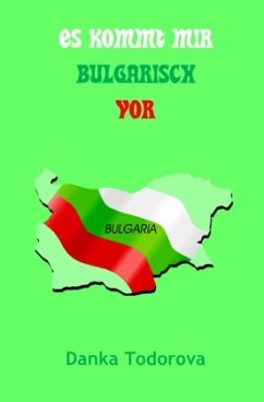 Es kommt mir bulgarisch vor - Todorova, Danka