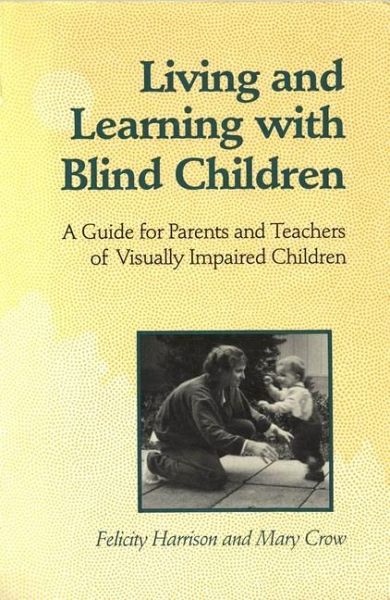 Living and Learning with Blind Children (eBook, PDF) Living and Learning with Blind Children (eBook, PDF)