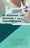 El Ingeniero, Los Negocios Y La Mercadotecnia (eBook, ePUB) El Ingeniero, Los Negocios Y La Mercadotecnia (eBook, ePUB)