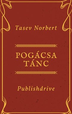 Pogácsa Tánc (eBook, ePUB) - Tasev, Norbert