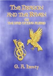 THE DRAGON AND THE RAVEN - A Tale of the Days of King Alfred (eBook, ePUB)
