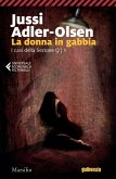 Adler-Olsen, J: Donna in gabbia. I casi della sezione Q Adler-Olsen, J: Donna in gabbia. I casi della sezione Q