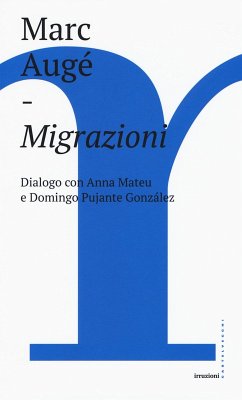 Migrazioni. Dialogo con Anna Mateu e Domingo Pujante González - Augé, Marc