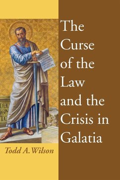 The Curse of the Law and the Crisis in Galatia - Wilson, Todd A.