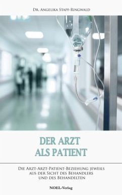 Der Arzt als Patient - Stapf-Ringwald, Angelika