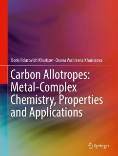 Carbon Allotropes: Metal-Complex Chemistry, Properties and Applications - Kharisov, Boris Ildusovich;Kharissova, Oxana Vasilievna