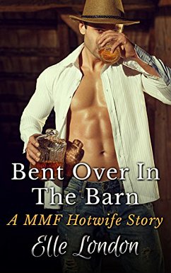 Bent Over In The Barn (eBook, ePUB) - London, Elle