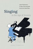Singing in the Age of Anxiety (eBook, ePUB) Singing in the Age of Anxiety (eBook, ePUB)