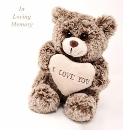 In Loving Memory Funeral Guest Book, Celebration of Life, Wake, Loss, Memorial Service, Love, Condolence Book, Funeral Home, Missing You, Church, Thoughts and In Memory Guest Book, Teddy (Hardback) - Publishing, Lollys