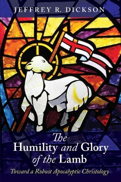 The Humility and Glory of the Lamb - Dickson, Jeffrey R.