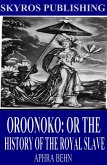 Oroonoko: Or the History of the Royal Slave (eBook, ePUB)