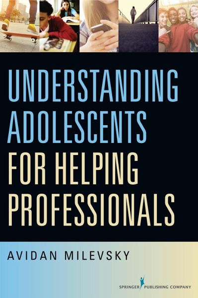 Understanding Adolescents for Helping Professionals (eBook, ePUB)