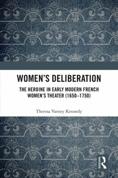 Cover Women's Deliberation: The Heroine in Early Modern French Women's Theater (1650-1750) (eBook, PDF)