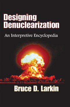 Designing Denuclearization (eBook, ePUB) - Larkin, Bruce