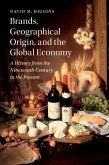 Brands, Geographical Origin, and the Global Economy (eBook, ePUB)