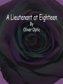 A Lieutenant at Eighteen (eBook, ePUB)