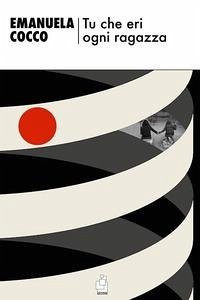Tu che eri ogni ragazza - Cocco, Emanuela Tu che eri ogni ragazza - Cocco, Emanuela
