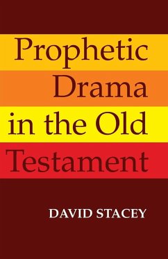 Prophetic Drama in the Old Testament - Stacey, David