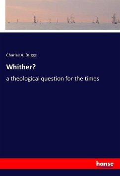 Whither? - Briggs, Charles A.