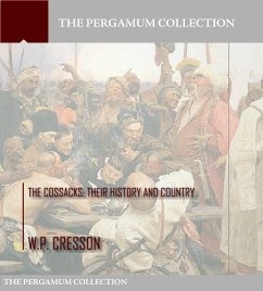 The Cossacks: Their History and Country (eBook, ePUB) - Cresson, W.P.