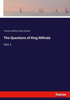 The Questions of King Milinda - Davids, Thomas William Rhys