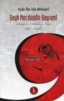 Seyh Mecdüddin Bayrami Menakibi ve Saliklerin Adabi - ibn isa Akhisari, Ilyas