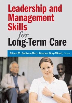 Leadership and Management Skills for Long-Term Care (eBook, ePUB) - Gray-Miceli, Deanna