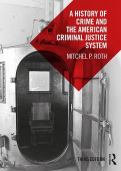 A History of Crime and the American Criminal Justice System (eBook, ePUB) - Roth, Mitchel P.