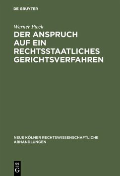 Der Anspruch auf ein rechtsstaatliches Gerichtsverfahren (eBook, PDF) - Pieck, Werner