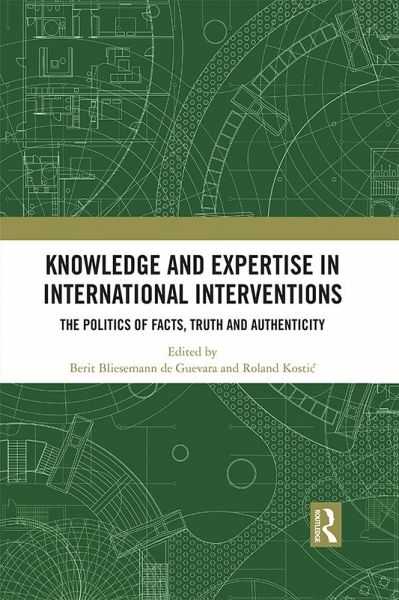 Knowledge and Expertise in International Interventions (eBook, ePUB) Knowledge and Expertise in International Interventions (eBook, ePUB)