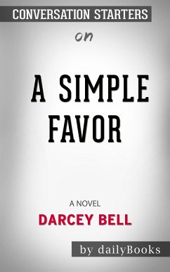 A Simple Favor: by Darcey Bell​​​​​​​   Conversation Starters (eBook, ePUB) - dailyBooks