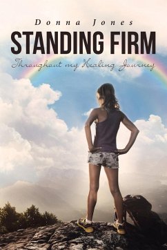 Standing Firm Throughout My Healing Journey - Jones, Donna