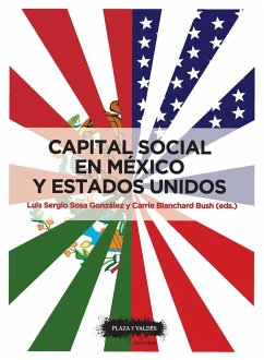 Capital social en México y Estados Unidos : su impacto en la gestión del desarrollo - Blanchard Bush, Carrie; Sosa González, Luis Sergio
