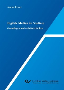 Digitale Medien im Studium. Grundlagen und Arbeitstechniken - Ressel, Andrea