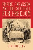Empire, Expansion and the Struggle for Freedom (eBook, ePUB) Empire, Expansion and the Struggle for Freedom (eBook, ePUB)