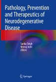 Pathology, Prevention and Therapeutics of Neurodegenerative Disease (eBook, PDF)