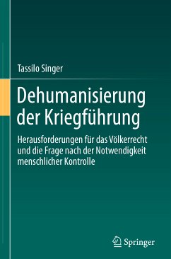 Dehumanisierung der Kriegführung (eBook, PDF) - Singer, Tassilo
